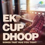 Ek Cup Dhoop - Asha Bhosle Song Download